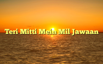 Teri Mitti Mein Mil Jawaan