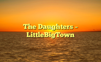 The Daughters – LittleBigTown