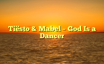 Tiësto & Mabel – God Is a Dancer