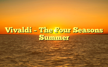 Vivaldi – The Four Seasons Summer