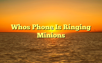 Whos Phone Is Ringing Minions
