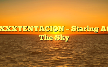 XXXTENTACION – Staring At The Sky