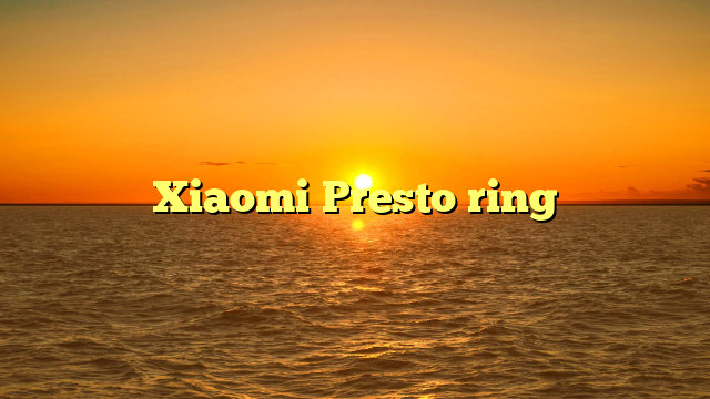 Xiaomi Presto ring