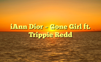 iAnn Dior – Gone Girl ft. Trippie Redd