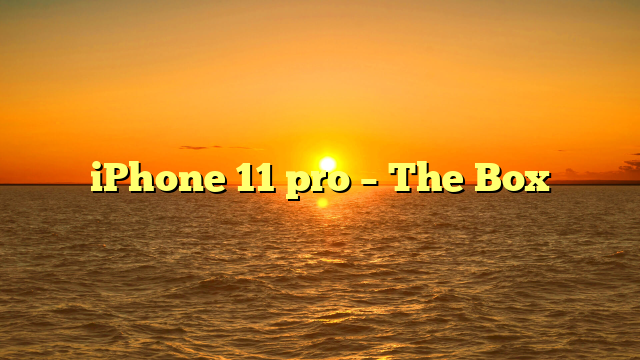 iPhone 11 pro – The Box