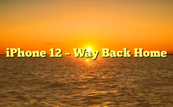 iPhone 12 – Way Back Home