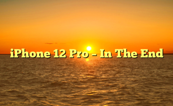 iPhone 12 Pro – In The End