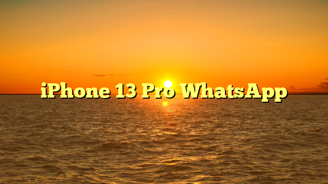 iPhone 13 Pro WhatsApp