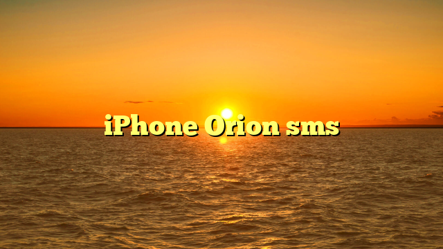 iPhone Orion sms