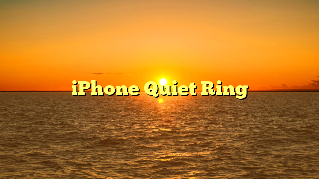 iPhone Quiet Ring
