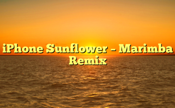 iPhone Sunflower – Marimba Remix