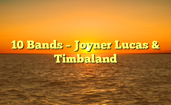 10 Bands – Joyner Lucas & Timbaland