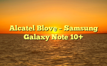 Alcatel Blove – Samsung Galaxy Note 10+
