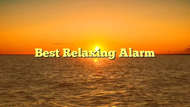 Best Relaxing Alarm