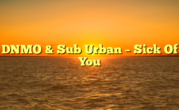 DNMO & Sub Urban – Sick Of You