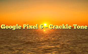 Google Pixel 6 – Crackle Tone