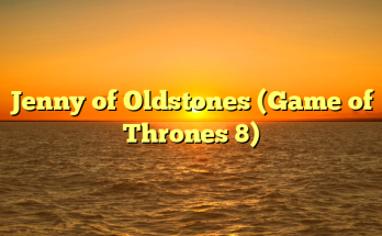 Jenny of Oldstones (Game of Thrones 8)