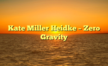 Kate Miller Heidke – Zero Gravity