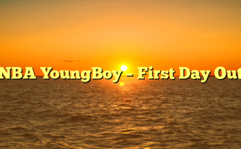 NBA YoungBoy – First Day Out