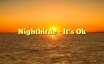 Nightbirde – It’s Ok