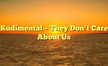 Rudimental – They Don’t Care About Us