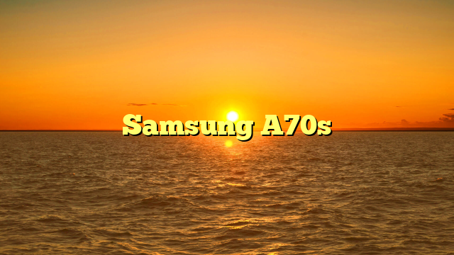 Samsung A70s