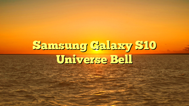 Samsung Galaxy S10 Universe Bell