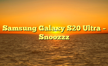 Samsung Galaxy S20 Ultra – Snoozzz