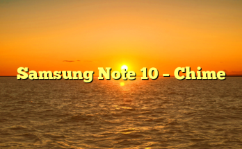 Samsung Note 10 – Chime
