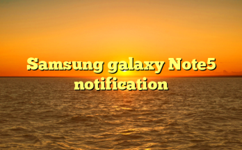 Samsung galaxy Note5 notification