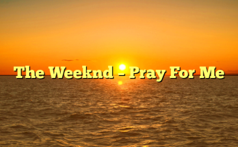 The Weeknd – Pray For Me