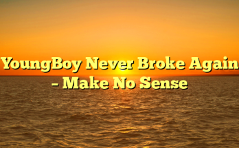 YoungBoy Never Broke Again – Make No Sense